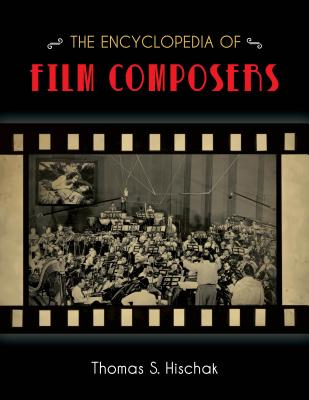 The Encyclopedia of Film Composers Cover Image