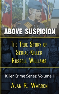 Above Suspicion; The True Story of Russell Williams Serial Killer Cover Image