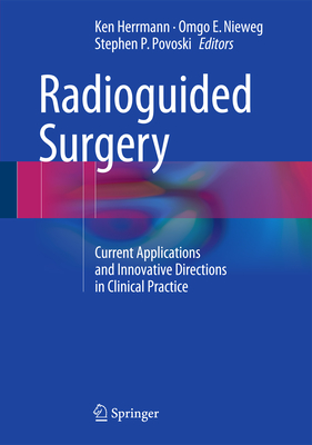 Radioguided Surgery: Current Applications and Innovative Directions in Clinical Practice Cover Image