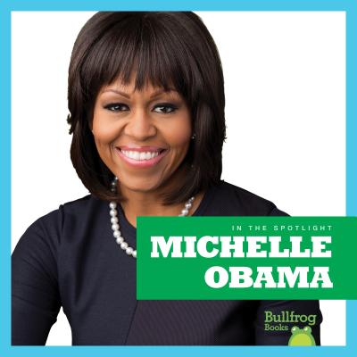 Michelle Obama (In the Spotlight) By Kaitlyn Duling Cover Image
