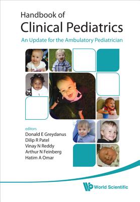 Handbook of Clinical Pediatrics: An Update for the Ambulatory Pediatrician By Donald E. Greydanus (Editor), Dilip R. Patel (Editor), Vinay N. Reddy (Editor) Cover Image