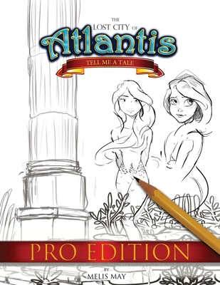 The Lost City of Atlantis: Tell Me a Tale PRO Edition By Melis May Cover Image