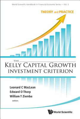 Kelly Capital Growth Investment Criterion, The: Theory and