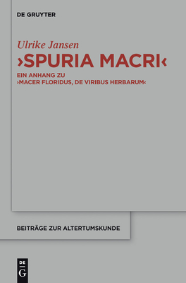 Spuria Macri Ein Anhang Zu Macer Floridus De Viribus - 