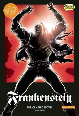Frankenstein the Graphic Novel: Original Text (Classical Comics: Original Text) Cover Image