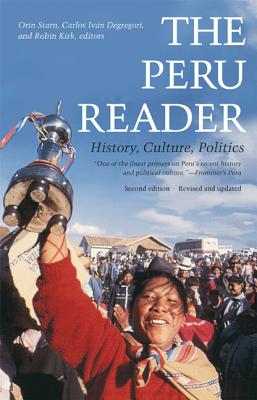 The Peru Reader: History, Culture, Politics (Latin America Readers) Cover Image