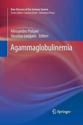 Agammaglobulinemia (Rare Diseases of the Immune System #4)