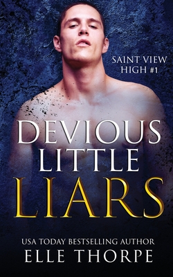 Devious Little Liars: A High School Bully Romance By Elle Thorpe Cover Image