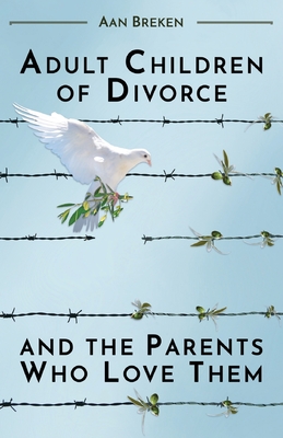 Adult Children of Divorce and the Parents Who Love Them Cover Image