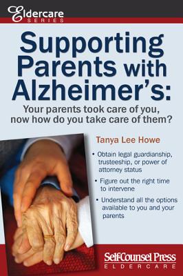 Supporting Parents with Alzheimer's: Your Parents Took Care of You, Now How Do You Take Care of Them?