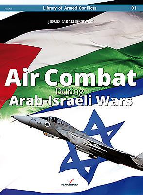 Air Combat During Arab-Israeli Wars (Library of Armed Conflicts #9100) By Jakub Marszalkiewicz Cover Image