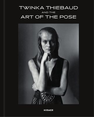 Twinka Thiebaud: And the Art of the Pose By Jayme Yahr (Editor), Henry Miller (Memoir by), Twinka Thiebaud (Memoir by), Claire Sykes (Memoir by), Jayme Yahr (Memoir by) Cover Image