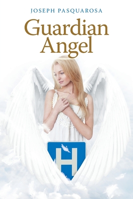 Guardian Angel By Joseph Pasquarosa Cover Image