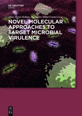 Novel Molecular Approaches in Targeting Microbial Virulence for Handling Infections Cover Image