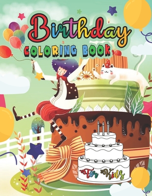 Birthday Coloring Book: Happy Birthday Coloring Book with Cute Cake, Coloring Book For Birthday Celebration With Lots Of Cake Images, Coloring Cover Image
