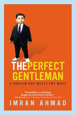 The Perfect Gentleman: A Muslim Boy Meets the West Cover Image