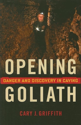 Opening Goliath: Danger and Discovery in Caving Cover Image