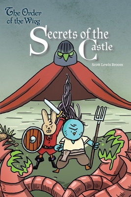 Secrets of the Castle By Scott Lewis Broom, Scott Lewis Broom (Illustrator), Yip Jar Design (Designed by) Cover Image