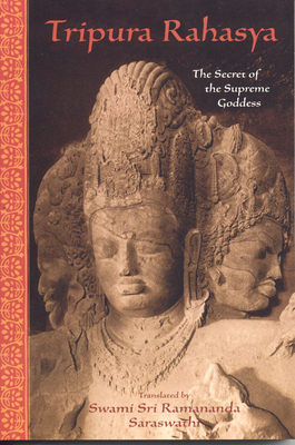 Tripura Rahasya: The Secret of the Supreme Goddess (Library of Perennial Philosophy) Cover Image
