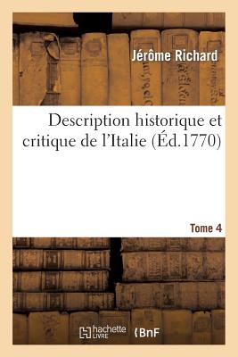 Description Historique Et Critique de l'Italie T. 4 (Histoire) Cover Image