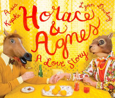 Horace and Agnes: A Love Story By Lynn Dowling, Asia Kepka Cover Image