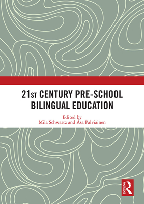 21st Century Pre-School Bilingual Education By Mila Schwartz (Editor), Åsa Palviainen (Editor) Cover Image