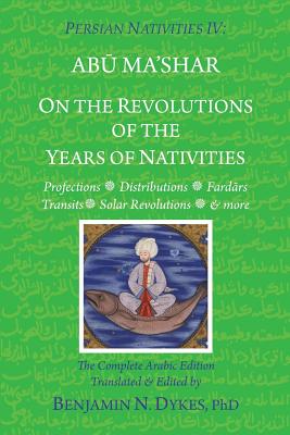 Persian Nativities IV: On the Revolutions of the Years of Nativities Cover Image