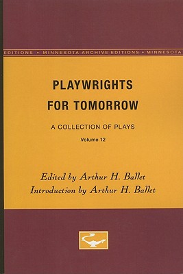 Playwrights for Tomorrow: A Collection of Plays, Volume 12 Cover Image