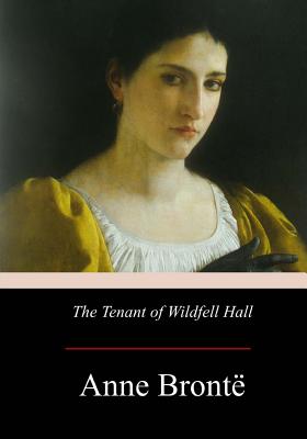 The Tenant of Wildfell Hall By Anne Brontë Cover Image