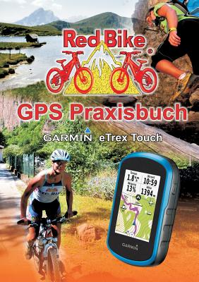 GPS Praxisbuch Garmin eTrex Touch 25/35: Praxis- und modellbezogen für einen schnellen Einstieg Cover Image