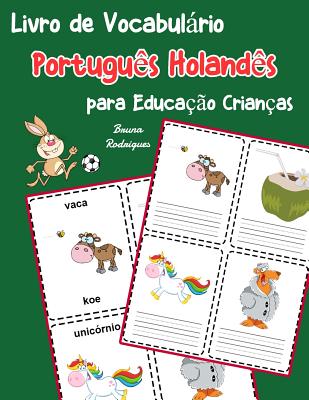 Livro de Vocabulário Português Holandês para Educação Crianças: Livro infantil para aprender 200 Português Holandês palavras básicas