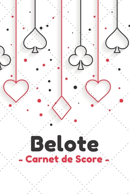 Belote Carnet de Score: Carnet de score Belote pour joueurs de Belote classique avec 120 pages pour noter les scores By Nullpixel Press Cover Image