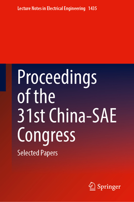 Proceedings of the 31st China-Sae Congress: Selected Papers (Lecture Notes in Electrical Engineering #1435)