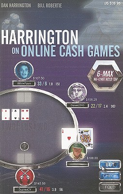 Harrington on Online Cash Games: 6-Max No-Limit Hold 'em By Dan Harrington, Bill Robertie Cover Image