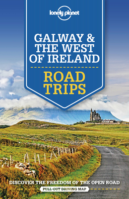 Lonely Planet Galway & the West of Ireland Road Trips 1 (Road Trips Guide) By Belinda Dixon, Clifton Wilkinson Cover Image