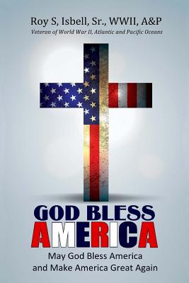 God Bless America: May God Bless America and Make America Great