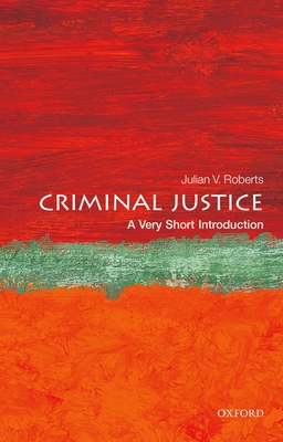 Criminal Justice: A Very Short Introduction (Very Short Introductions) Cover Image