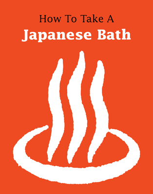 How to Take a Japanese Bath By Leonard Koren, Suehiro Maruo (Illustrator) Cover Image