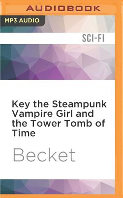 Key the Steampunk Vampire Girl and the Tower Tomb of Time (Steampunk Sorcery #2) Cover Image