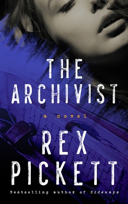 The Archivist By Rex Pickett Cover Image