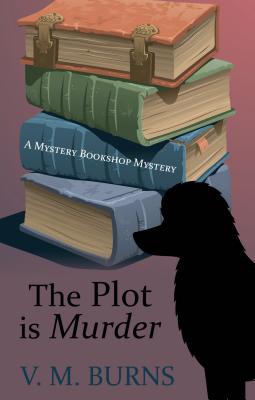 The Plot Is Murder By V. M. Burns Cover Image