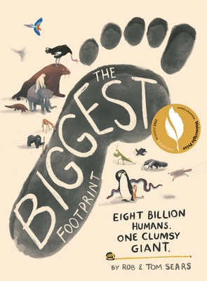 The Biggest Footprint: Eight Billion Humans. One Clumsy Giant. By Rob Sears, Tom Sears, Tom Sears (Illustrator) Cover Image