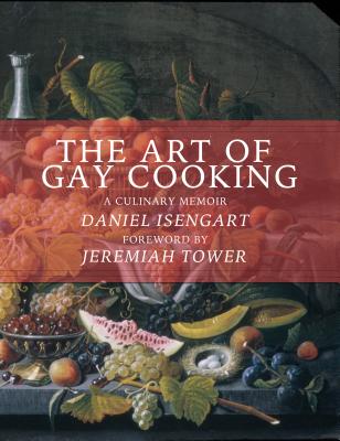 The Art of Gay Cooking: A Culinary Memoir