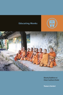Educating Monks: Minority Buddhism on China's Southwest Border (Contemporary Buddhism) Cover Image