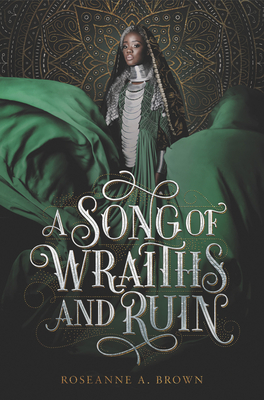 A Song of Wraiths and Ruin By Roseanne A. Brown Cover Image