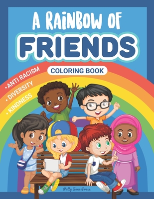 A Rainbow of Friends Coloring Book: A Multicultural Coloring Book for Kids About Diversity, Differences and Kindness. A Rhyming Book for Children of A Cover Image