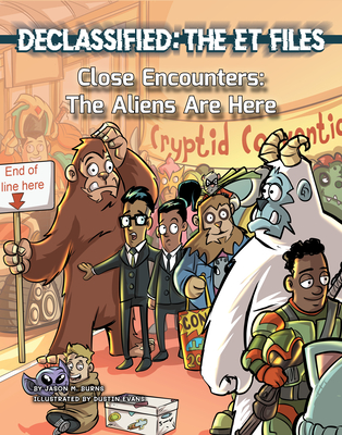 Close Encounters: The Aliens Are Here By Jason M. Burns, Dustin Evans (Illustrator) Cover Image