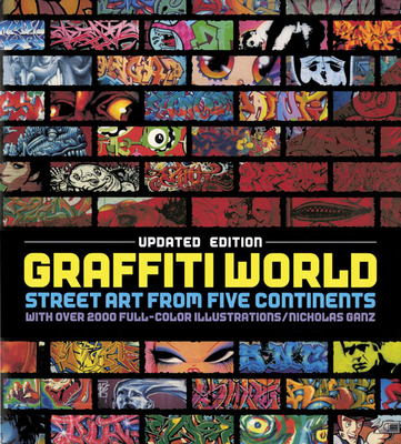 Graffiti World (Updated Edition): Street Art from Five Continents Cover Image