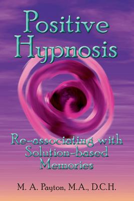 Positive Hypnosis: Re-associating with Solution-based Memories Cover Image