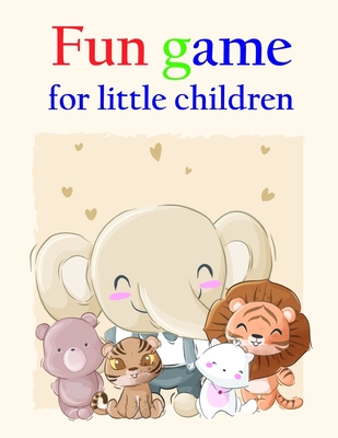 fun game for little children: Funny Coloring Animals Pages for Baby-2 (Perfect Gift #10) Cover Image